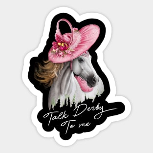 Talk Derby To Me Funny Horse Racing Lover On Derby Day Sticker